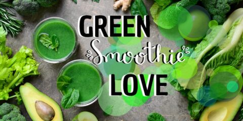 Green Smoothie Love