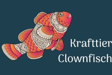 Der Clownfisch als Krafttier