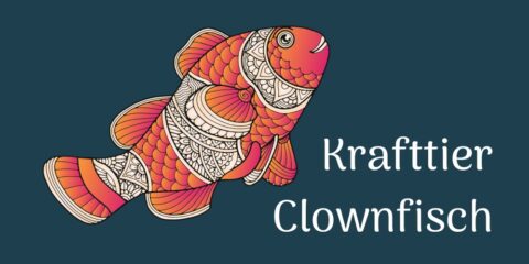 Der Clownfisch als Krafttier