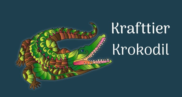 Das Krokodil als Krafttier