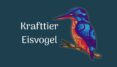 Krafttier Eisvogel
