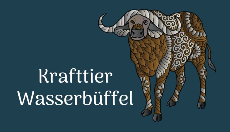 Krafttier Wasserb&uuml;ffel - Stabilit&auml;t - F&uuml;lle - Durchsetzungskraft